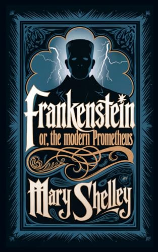 Frankenstein: or, The Modern Prometheus Frankenstein: or, The Modern Prometheus von Independently published