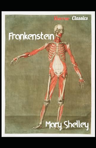 Frankenstein: or the modern prometheus. Frankenstein: or the modern prometheus. von Independently published