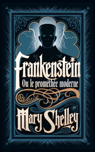 Frankenstein: ou, le Prométhée moderne Frankenstein: ou, le Prométhée moderne von Independently published
