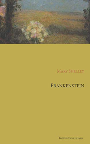 Frankenstein: ou le Prométhée moderne Frankenstein: ou le Prométhée moderne