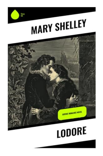 Lodore: Gothic Romance Novel von Sharp Ink
