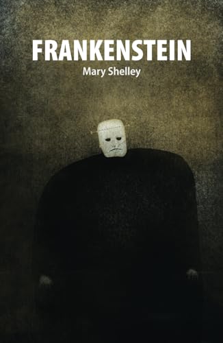 Mary Shelley | Frankenstein: The Original 1818 Complete Text with Exclusive Illustration – Includes Author Biography, In-Depth Analysis, Bonus Playlist, and Unique Artwork Mary Shelley | Frankenstein: The Original 1818 Complete Text with Exclusive Illustration – Includes Author Biography, In-Depth Analysis, Bonus Playlist, and Unique Artwork von Independently published