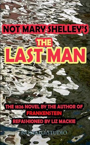 Not Mary Shelley's The Last Man Not Mary Shelley's The Last Man von Nostalgistudio