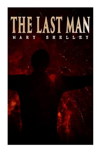 The Last Man: Dystopian Classic von e-artnow