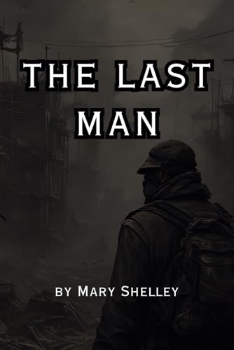 The Last Man: Remastered Original Classic The Last Man: Remastered Original Classic von Independently published