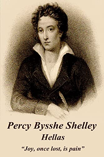 Percy Bysshe Shelley - Hellas: “Joy, once lost, is pain”