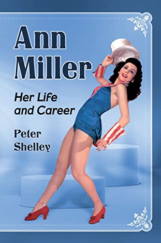 Ann Miller: Her Life and Career von McFarland & Company