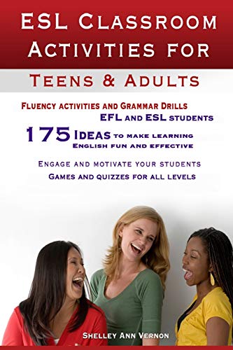 ESL Classroom Activities for Teens and Adults: ESL games, fluency activities and grammar drills for EFL and ESL students. von CREATESPACE