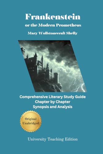 Frankenstein; or, The Modern Prometheus: Annotated Synopsis, Analysis and Study Guide von Independently published