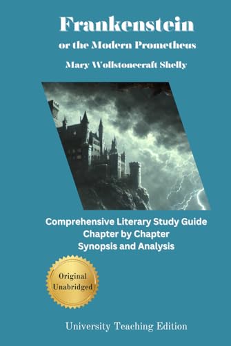 Frankenstein; or, The Modern Prometheus: Annotated Synopsis, Analysis and Study Guide von Independently published