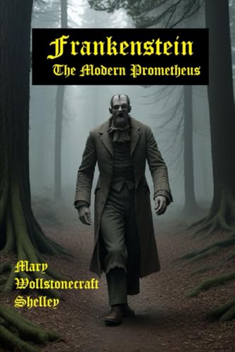 Frankenstein: The Modern Prometheus von Independently published
