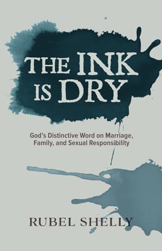 The Ink Is Dry: God's Distinctive Word on Marriage, Family, and Sexual Responsibility von College Press Publishing Company, Incorporated