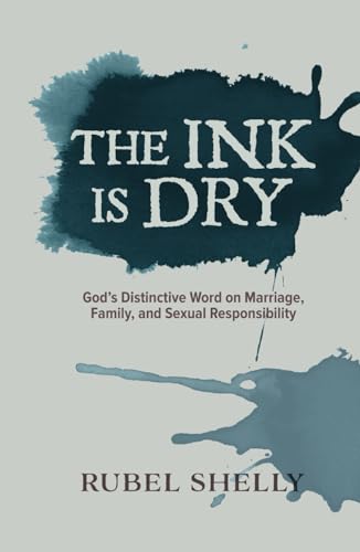 The Ink Is Dry: God's Distinctive Word on Marriage, Family, and Sexual Responsibility von College Press Publishing Company, Incorporated