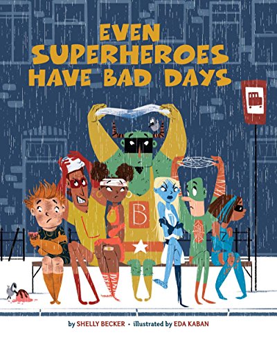 Even Superheroes Have Bad Days (Superheroes Are Just Like Us) von Sterling Children's Books