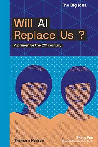 Will AI Replace Us?: A Primer for the 21st Century (The Big Idea) von Thames & Hudson