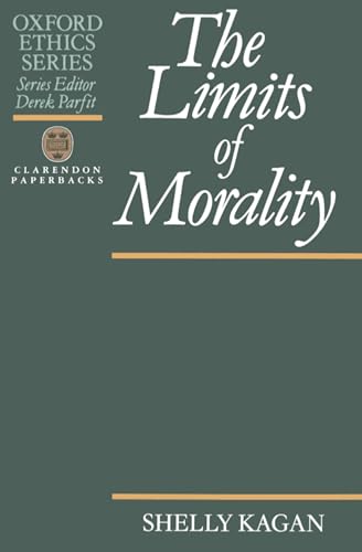 The Limits of Morality (Oxford Ethics Series) von Oxford University Press