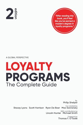 Loyalty Programs: The Complete Guide (2nd Edition) von Loyalty & Reward Co