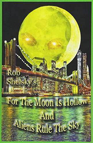 For The Moon Is Hollow And Aliens Rule The Sky von Createspace Independent Publishing Platform