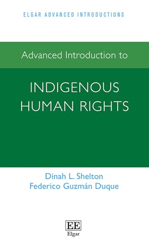 Advanced Introduction to Indigenous Human Rights (Elgar Advanced Introductions) von Edward Elgar Publishing Ltd