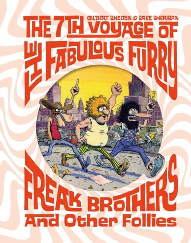 The Fabulous Furry Freak Brothers: The 7th Voyage and Other Follies (Furry Freak Brothers, 2) von Fantagraphics Books