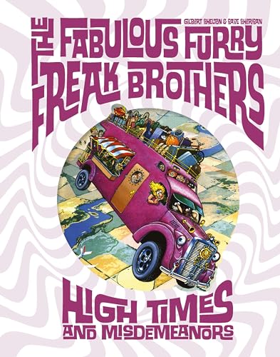 The Fabulous Furry Freak Brothers: High Times and Misdemeanors (Freak Brothers Follies, 0)