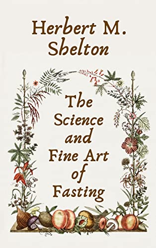 Science and Fine Art of Fasting Hardcover von LUSHENA BOOKS INC
