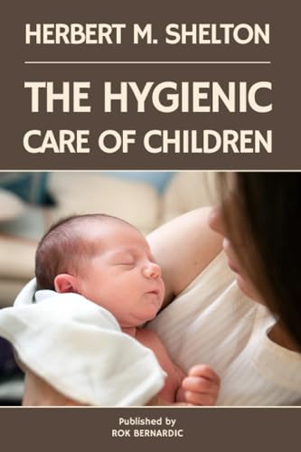 The Hygienic Care of Children