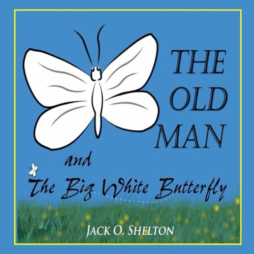 The Old Man and The Big White Butterfly von Independently published