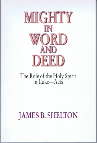 Mighty in Word and Deed: The Role of the Holy Spirit in Luke-Acts von Wipf & Stock Publishers