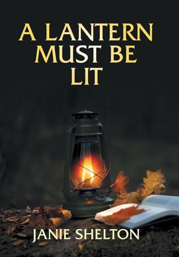 A Lantern Must Be Lit von WestBow Press