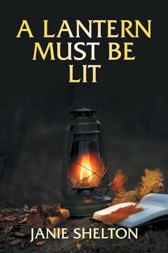 A Lantern Must Be Lit von WestBow Press