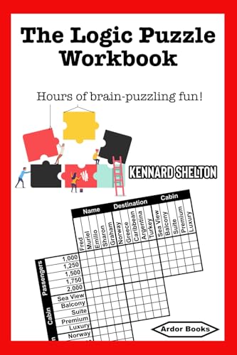 The Logic Puzzle Workbook: Hours of brain puzzling fun, 101 logic grid puzzles, easy to difficult von Ardor Books