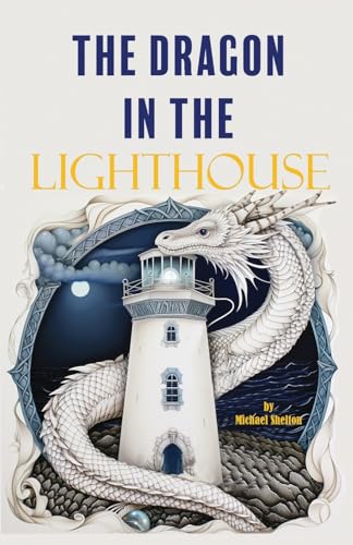 The Dragon In The Lighthouse von Liberation's Publishing LLC
