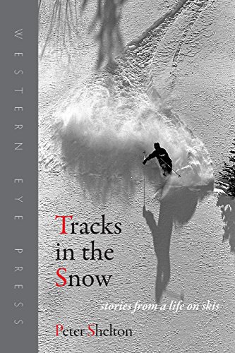 Tracks in the Snow: Stories from a Life on Skis von Western Eye Press