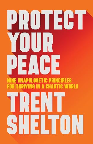 Protect Your Peace: Nine Unapologetic Principles for Thriving in a Chaotic World von Hay House LLC