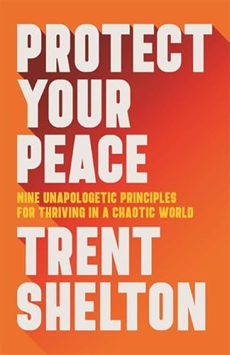 Protect Your Peace: Nine Unapologetic Principles for Thriving in a Chaotic World von Hay House UK Ltd