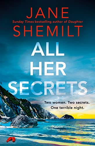 All Her Secrets: The brand new, gripping, unputdownable destination thriller for 2023 from the Sunday Times bestselling author, full of twists and secrets
