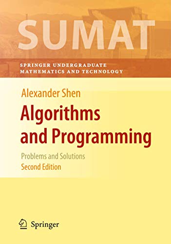 Algorithms and Programming: Problems and Solutions (Springer Undergraduate Texts in Mathematics and Technology) von Springer