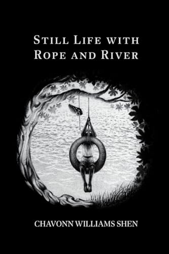 Still Life with Rope and River von Finishing Line Press