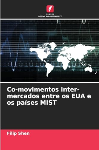 Co-movimentos inter-mercados entre os EUA e os países MIST: DE von Edições Nosso Conhecimento