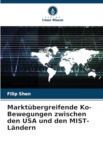 Marktübergreifende Ko-Bewegungen zwischen den USA und den MIST-Ländern von Verlag Unser Wissen