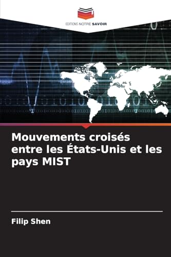 Mouvements croisés entre les États-Unis et les pays MIST: DE von Editions Notre Savoir