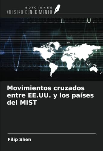 Movimientos cruzados entre EE.UU. y los países del MIST von Ediciones Nuestro Conocimiento