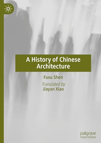 A History of Chinese Architecture von Palgrave Macmillan