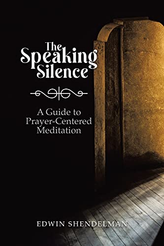 The Speaking Silence: A Guide to Prayer-Centered Meditation von Tellwell Talent