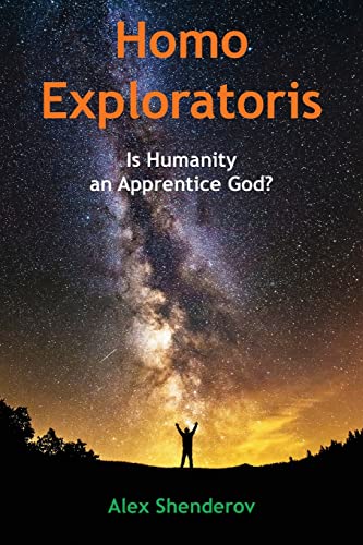 Homo Exploratoris: Is Humanity an Apprentice God? von SacraSage Press