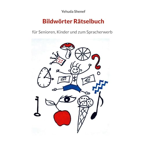 Bildwörter Rätselbuch: für Senioren, Kinder und zum Spracherwerb