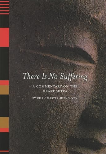 There Is No Suffering: A Commentary on the Heart Sutra