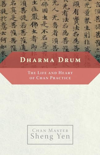 Dharma Drum: The Life and Heart of Chan Pracice von Shambhala