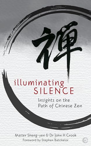 Illuminating Silence: Insights on the Path of Chinese Zen von Watkins Publishing
